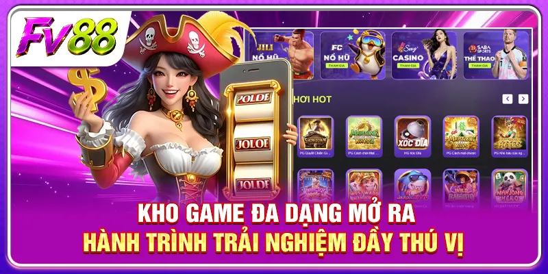 Kho game đa dạng mở ra hành trình trải nghiệm đầy thú vị
